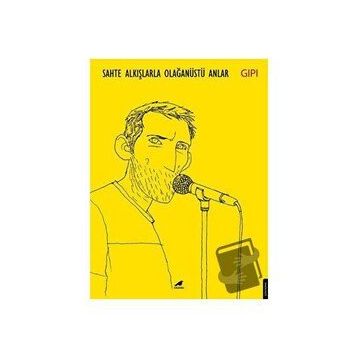 Sahte Alkışlarla Olağanüstü Anlar - GIPI
