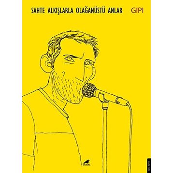 Sahte Alkışlarla Olağanüstü Anlar - GIPI