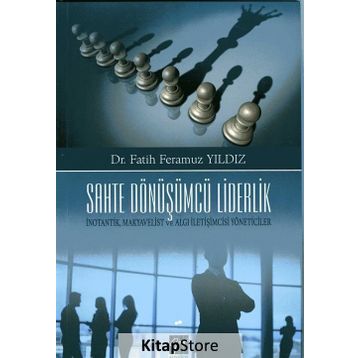 Sahte Dönüşümcü Liderlik - Fatih Feramuz Yıldız