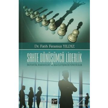 Sahte Dönüşümcü Liderlik - Fatih Feramuz Yıldız