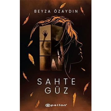 Sahte Güz - Epsilon Yayınları