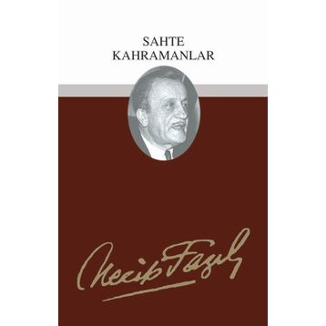 Sahte Kahramanlar (Kod: 10) - Necip Fazıl Kısakürek