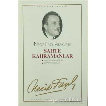 Sahte Kahramanlar (Kod: 10) - Necip Fazıl Kısakürek