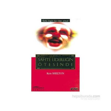 SAHTE LİDERLİĞİN ÖTESİNDE - KEN SHELTON