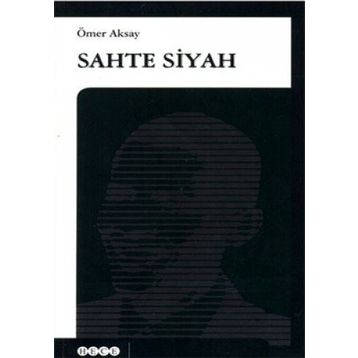 SAHTE SIYAH - ÖMER AKSAY
