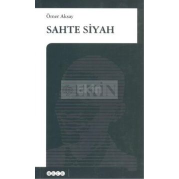 SAHTE SIYAH - ÖMER AKSAY