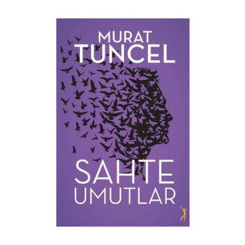 Sahte Umutlar - Murat Tuncel