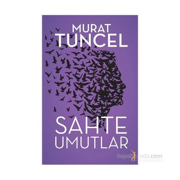 Sahte Umutlar - Murat Tuncel