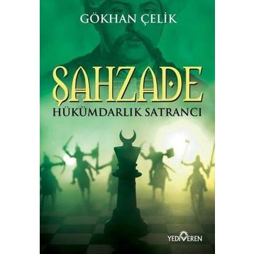 Şahzade Hükümdarlık Satrancı - Gökhan Çelik