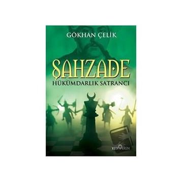 Şahzade Hükümdarlık Satrancı - Gökhan Çelik