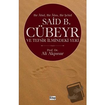 Said Cübeyr ve Tefsir İlmindeki Yeri - Ali Akpınar