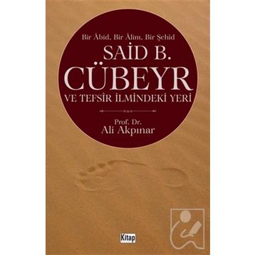 Said Cübeyr ve Tefsir İlmindeki Yeri - Ali Akpınar