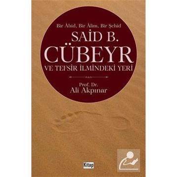 Said Cübeyr ve Tefsir İlmindeki Yeri - Ali Akpınar