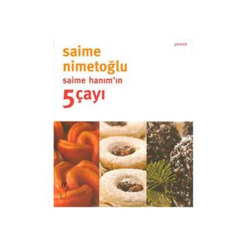 SAİME HANIM'IN 5 ÇAYI - SAIME NİMETOĞLU