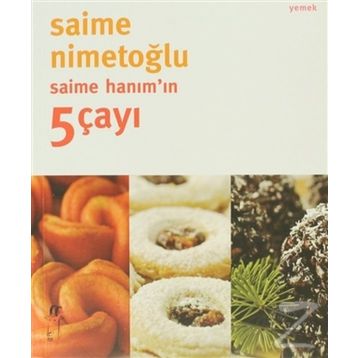 SAİME HANIM'IN 5 ÇAYI - SAIME NİMETOĞLU