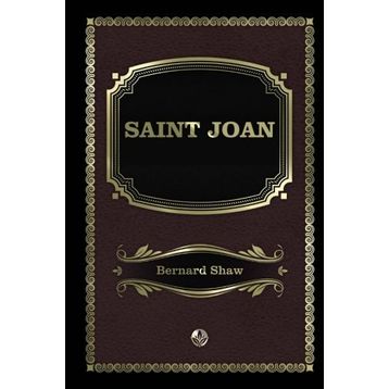 Saint Joan - Bernard Shaw