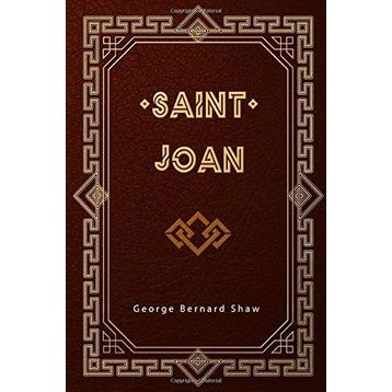 Saint Joan - Bernard Shaw