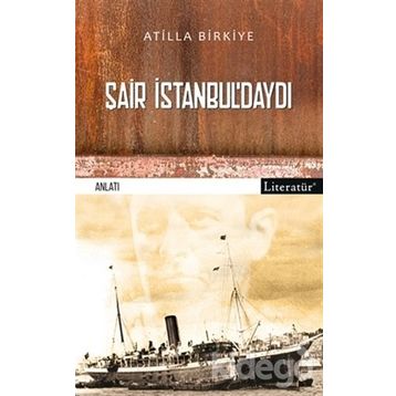 Şair İstanbuldaydı! - Atilla Birkiye