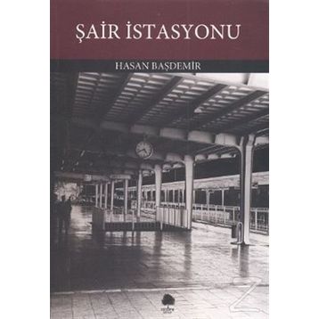 Şair İstasyonu / Hasan Başdemir / Sinada Kitap