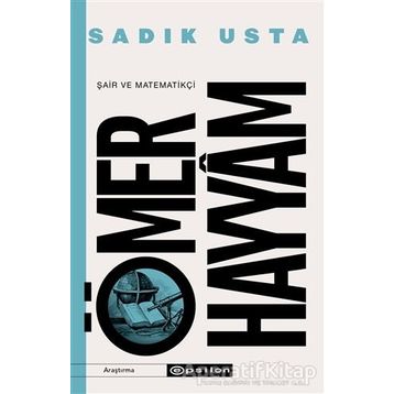 Şair Matematikçi-Ömer Hayyam-Sadık Usta
