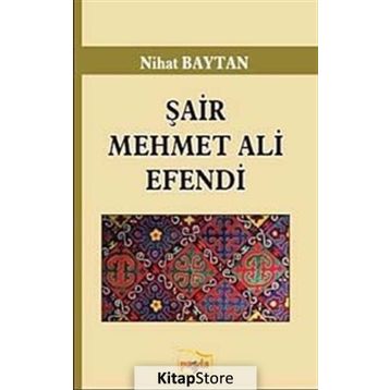 Şair Mehmet Ali Efendi / Nihat Baytan