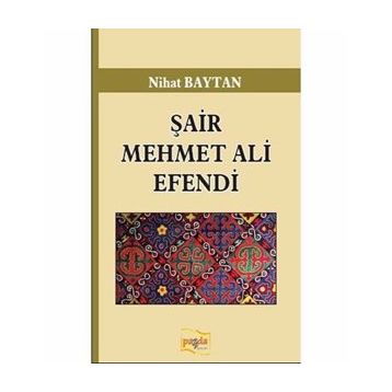 Şair Mehmet Ali Efendi / Nihat Baytan