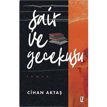 Şair ve Gecekuşu - Cihan Aktaş
