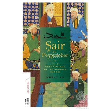Şair Ve Peygamber - Murat Ak