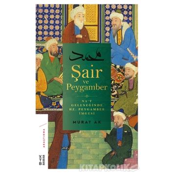 Şair Ve Peygamber - Murat Ak