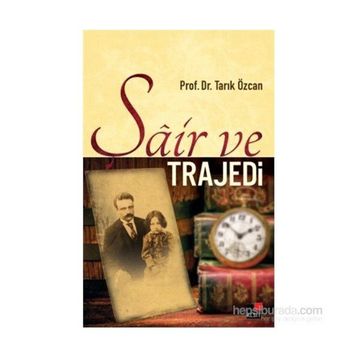 Şair ve Trajedi - Tarık Özcan