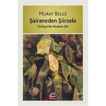 Şairaneden Şiirsele - Murat Belge