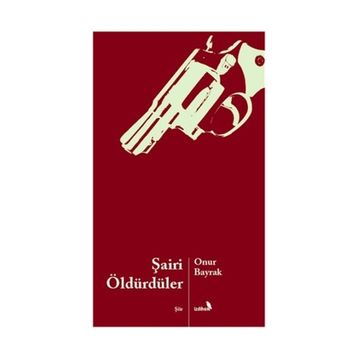 Şairi Öldürdüler - Onur Bayrak