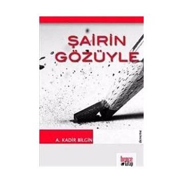 ŞAİRİN GÖZÜYLE - A. KADIR