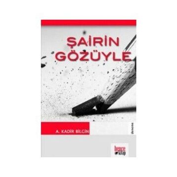ŞAİRİN GÖZÜYLE - A. KADIR