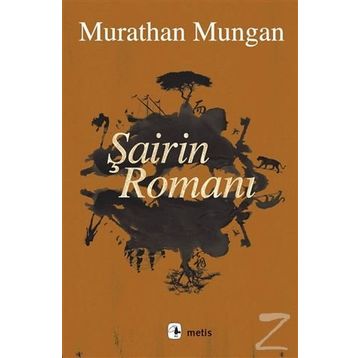Şairin Romanı - Murathan Mungan