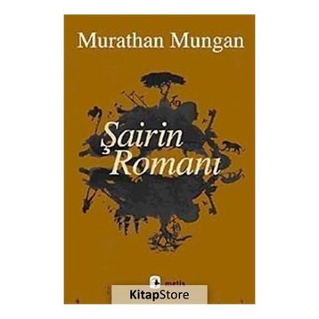 Şairin Romanı - Murathan Mungan
