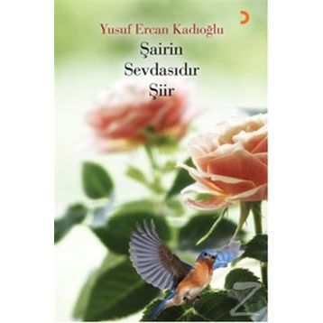 Şairin Sevdasıdır Şiir - Yusuf Ercan Kadıoğlu