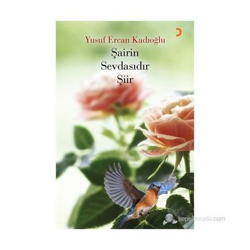 Şairin Sevdasıdır Şiir - Yusuf Ercan Kadıoğlu