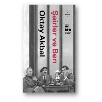 Şairler ve Ben - Oktay Akbal