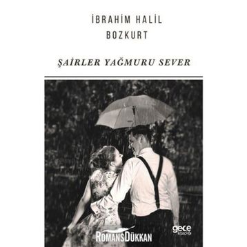Şairler Yağmuru Sever - İbrahim Halil Bozkurt
