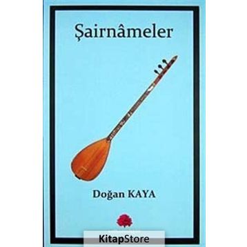 ŞAİRNAMELER - DOĞAN KAYA