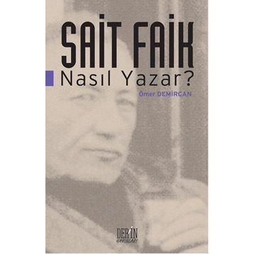 Sait Faik Nasıl Yazar? - Ömer Demircan