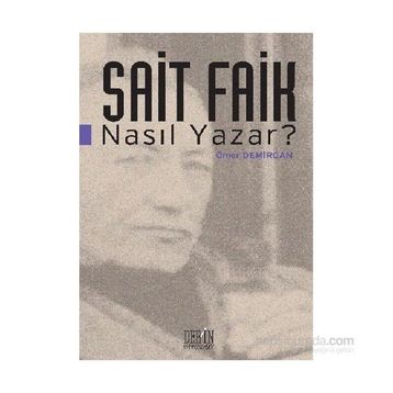 Sait Faik Nasıl Yazar? - Ömer Demircan