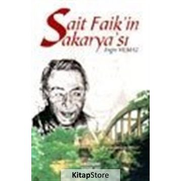 SAIT FAİK'IN SAKARYA'SI - ENGIN YILMAZ