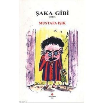 ŞAKA GIBI - MUSTAFA IŞIK