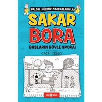 Sakar Bora 3 - Başlarım Böyle Spora! - Çağrı Cebeci