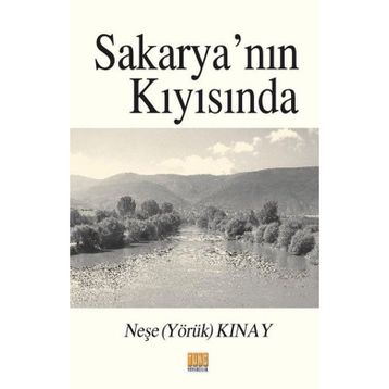 Sakarya'nın Kıyısında - Neşe Kınay