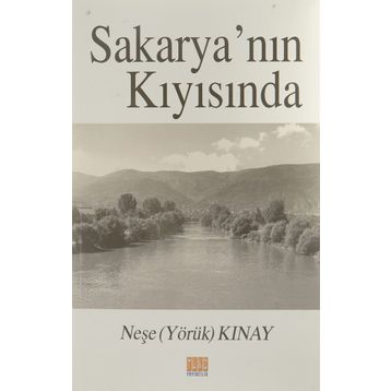 Sakarya'nın Kıyısında - Neşe Kınay