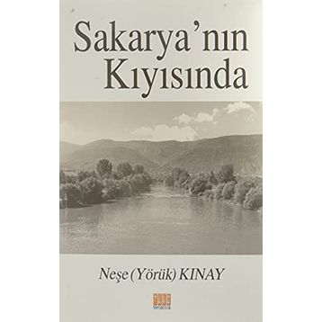 Sakarya'nın Kıyısında - Neşe Kınay
