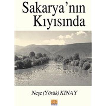 Sakarya'nın Kıyısında - Neşe Kınay